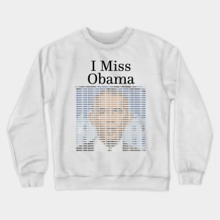 i miss you obama Crewneck Sweatshirt